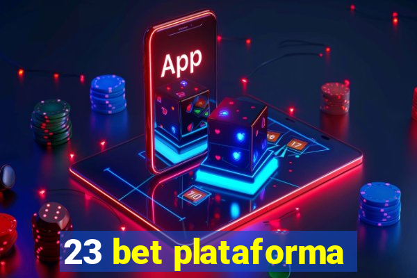 23 bet plataforma