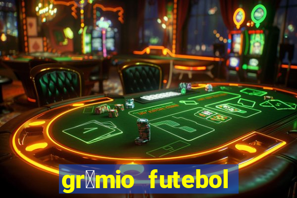 gr锚mio futebol play hd