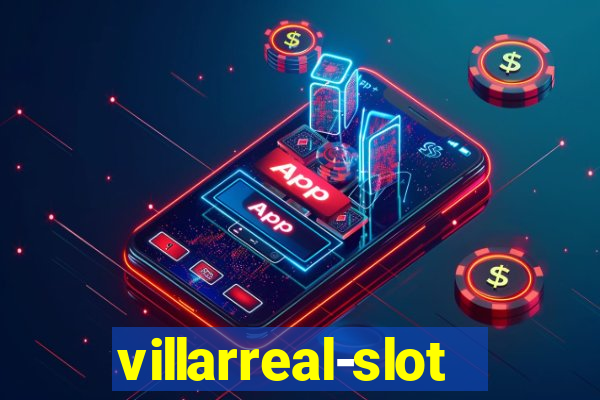 villarreal-slot