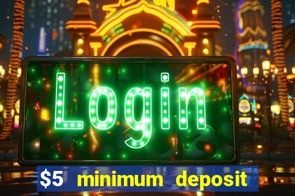 $5 minimum deposit casino australia