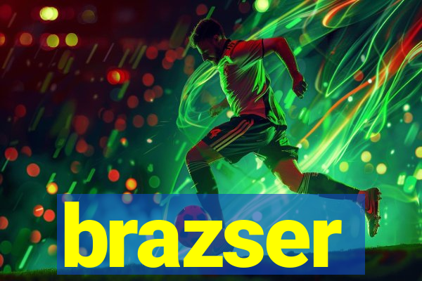 brazser