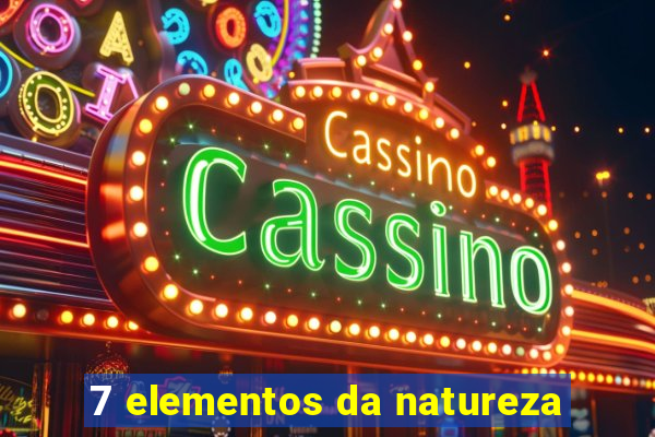 7 elementos da natureza