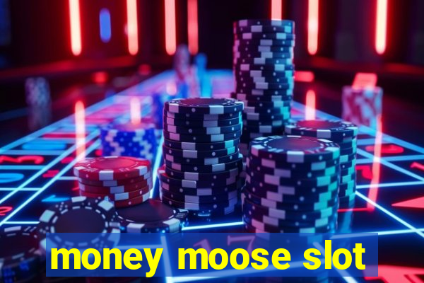 money moose slot