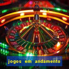 jogos em andamento ao vivo