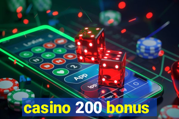 casino 200 bonus