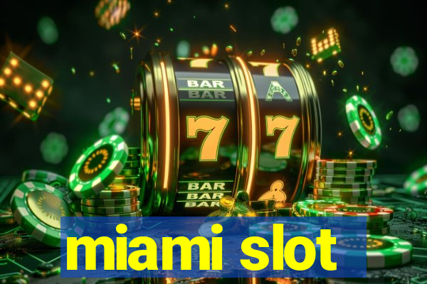 miami slot