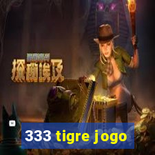 333 tigre jogo