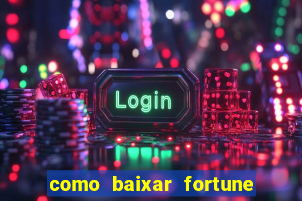 como baixar fortune tiger original