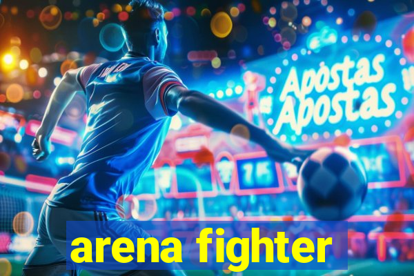 arena fighter