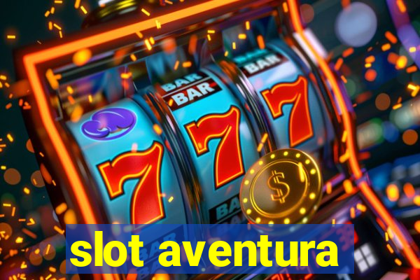 slot aventura