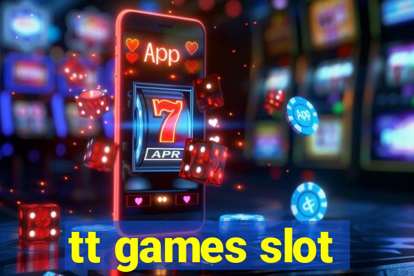 tt games slot