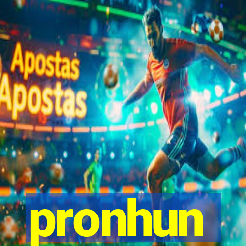 pronhun