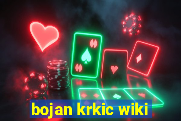 bojan krkic wiki