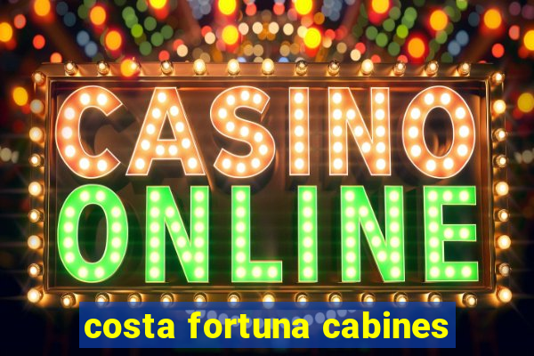 costa fortuna cabines