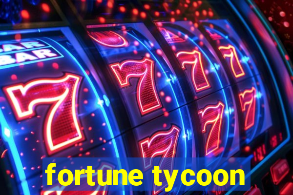 fortune tycoon