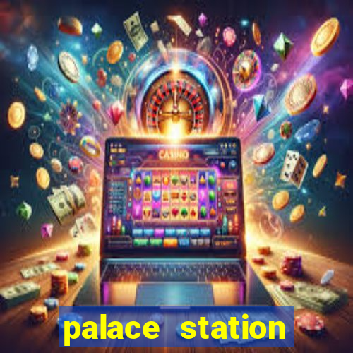 palace station hotel & casino