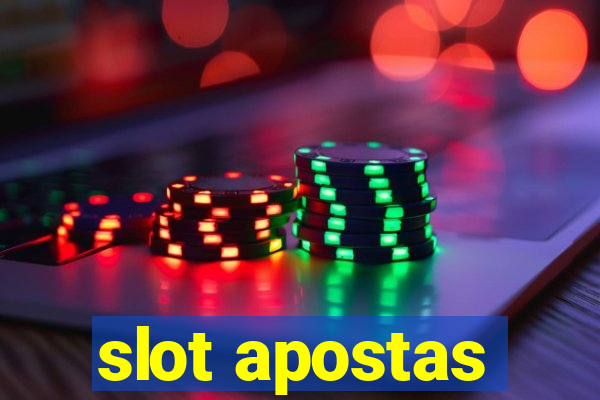 slot apostas