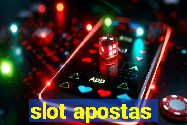 slot apostas