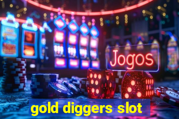 gold diggers slot