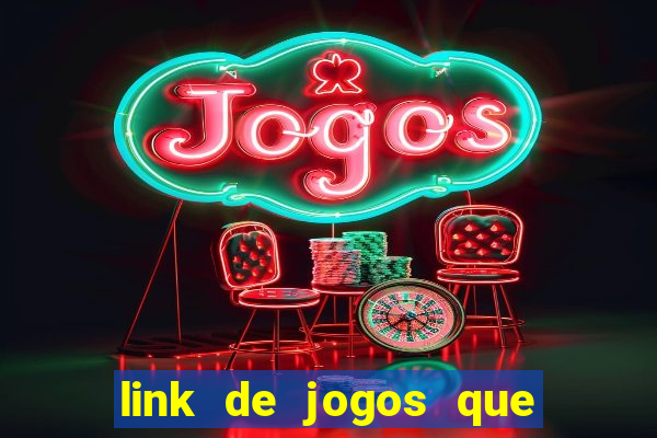 link de jogos que ganha dinheiro de verdade