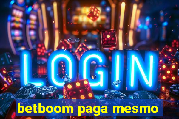 betboom paga mesmo