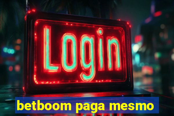 betboom paga mesmo