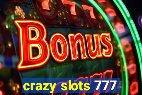 crazy slots 777