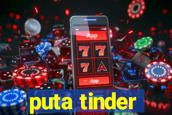 puta tinder