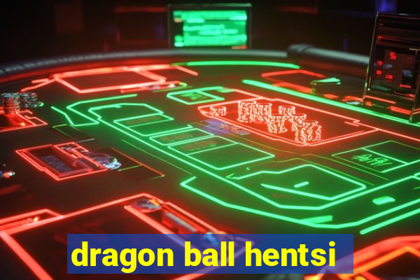 dragon ball hentsi