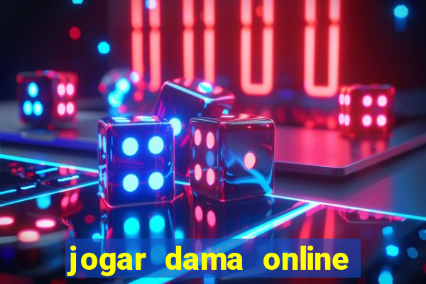 jogar dama online valendo dinheiro