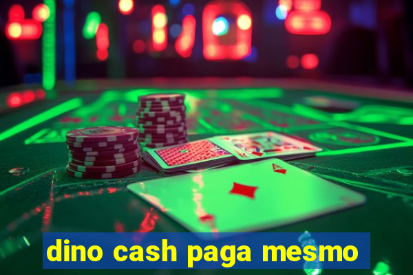 dino cash paga mesmo