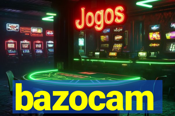 bazocam