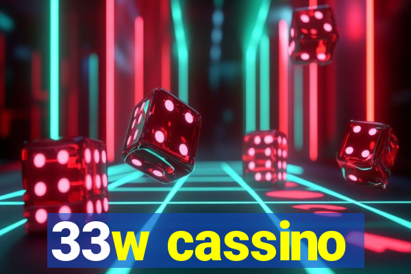 33w cassino