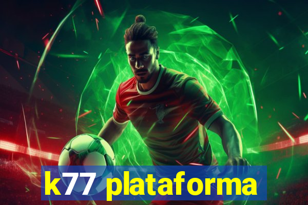 k77 plataforma