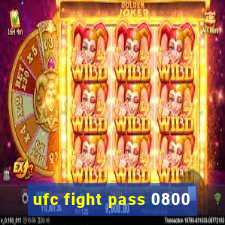 ufc fight pass 0800