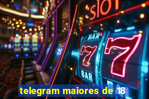 telegram maiores de 18