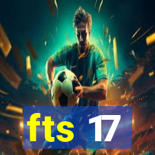 fts 17