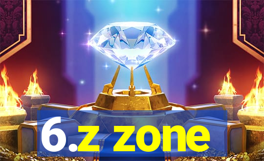 6.z zone