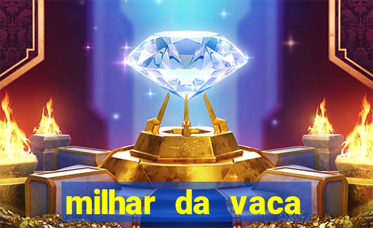 milhar da vaca mais atrasada