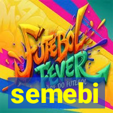 semebi