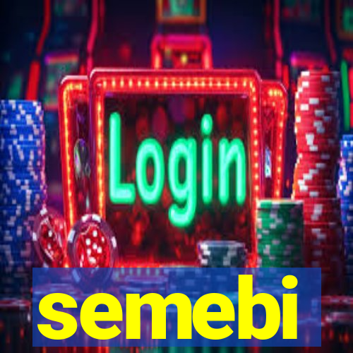 semebi