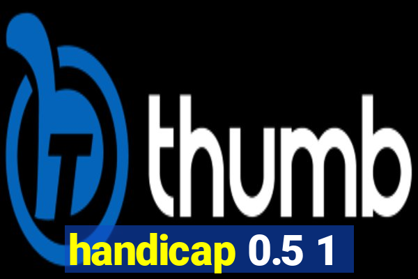 handicap 0.5 1