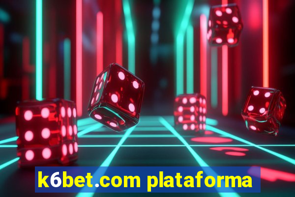 k6bet.com plataforma