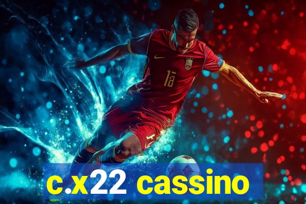 c.x22 cassino