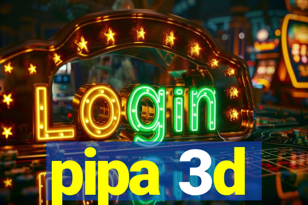 pipa 3d