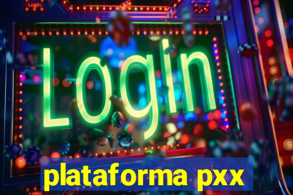 plataforma pxx