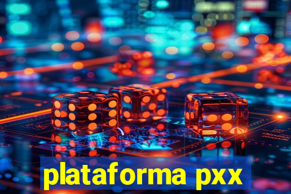 plataforma pxx