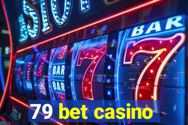 79 bet casino