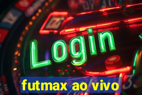 futmax ao vivo