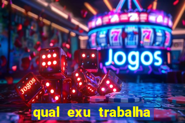 qual exu trabalha com a pomba gira rosa vermelha